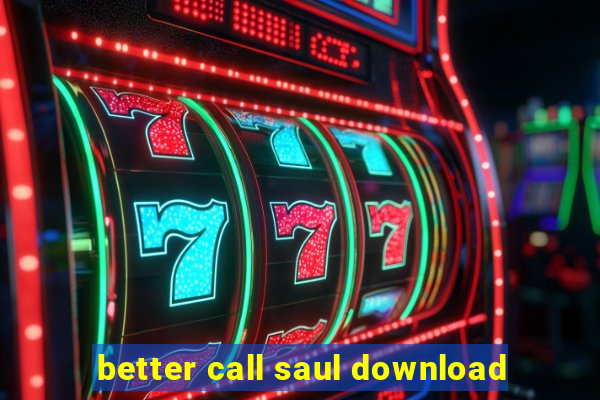 better call saul download